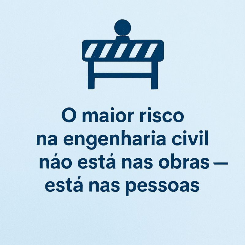O Risco da engenharia civil são as pessoas